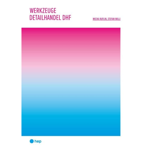 Micha Ruflin Stefan Willi - Werkzeuge Detailhandel DHF (Print inkl. E-Book Edubase, Neuauflage 2025)