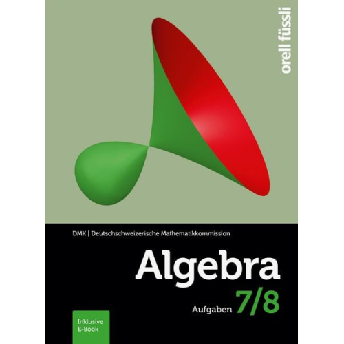 Cornelia Gehrer Andreas Stahel Hansjürg Stocker Reto Weibel - Algebra 7/8 (Print inkl. E-Book Edubase, Neuauflage 2025)