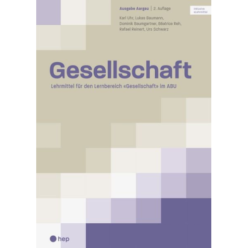 Béatrice Reh Lukas Baumann Dominik Baumgartner Rafael Reinert Urs Schwarz - Gesellschaft Ausgabe Aargau (Print inkl. digitaler Ausgabe, Neuauflage 2025)