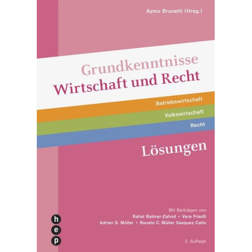 Rahel Balmer-Zahnd Vera Friedli Adrian S. Müller Renato C. Müller Vasquez Callo - Grundkenntnisse Wirtschaft und Recht Lösungen (Print inkl. digitaler Ausgabe, Neuauflage 2025)