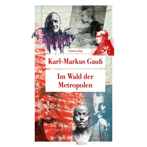 Karl-Markus Gauss - Im Wald der Metropolen