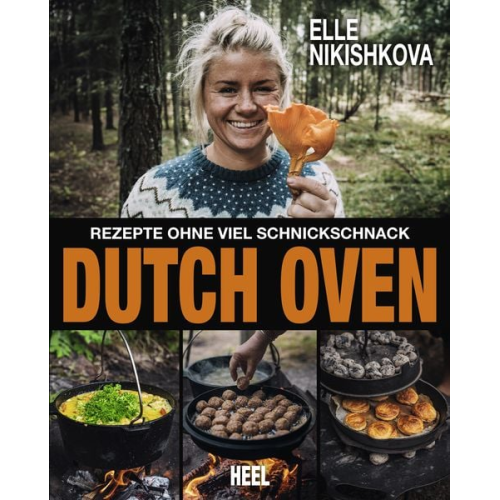 Elle Nikishkova - Dutch Oven – Rezepte ohne viel Schnickschnack