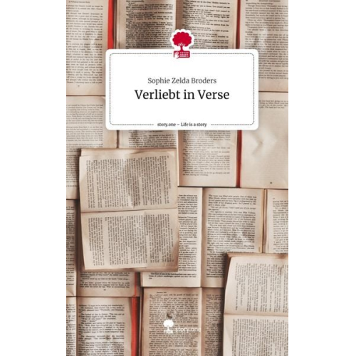 Sophie Zelda Broders - Broders, S: Verliebt in Verse. Life is a Story - story.one