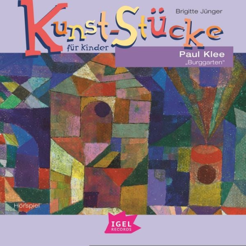 Brigitte Jünger - Kunst-Stücke für Kinder. Paul Klee. Burggarten