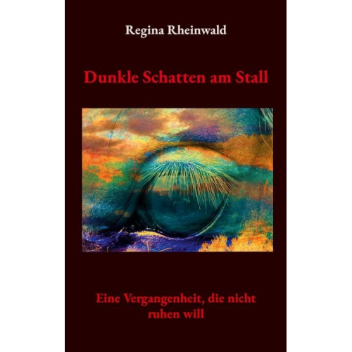 Regina Rheinwald - Dunkle Schatten am Stall