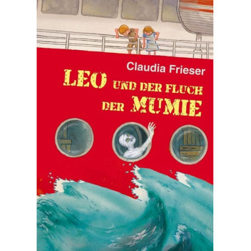 Claudia Frieser - Leo und der Fluch der Mumie