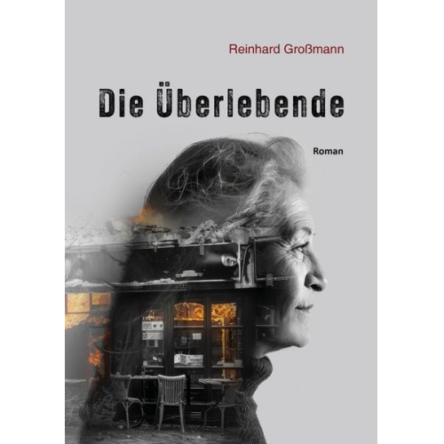 Reinhard Grossmann - Die Überlebende