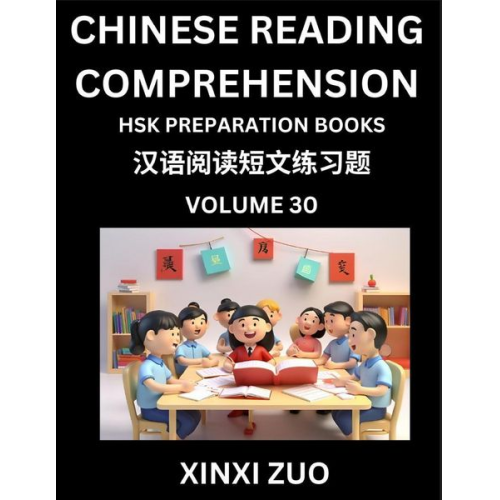 Xinxi Zuo - Chinese Character Reading Comprehension for Kids (Part 30)- Easy Lessons for Beginners, Words, Sentences, Paragraphs for Young, Adults and Teens, Read