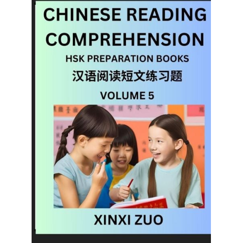 Xinxi Zuo - Chinese Character Reading Comprehension for Kids (Part 5)- Easy Lessons for Beginners, Words, Sentences, Paragraphs for Young, Adults and Teens, Read