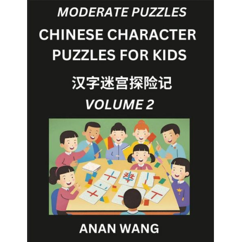 Anan Wang - Chinese Characters Guide for Kids (Part 2)- Test Series to Learn Reading and Recognizing Mandarin Chinese Characters with Simple Puzzles for Beginners