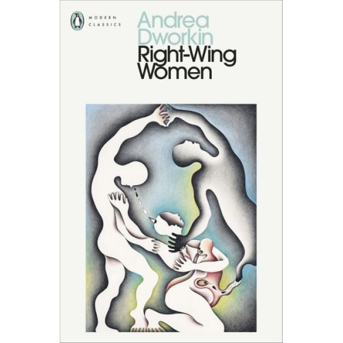 Andrea Dworkin - Right-Wing Women