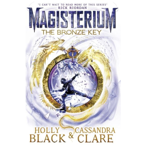 Cassandra Clare Holly Black - Magisterium: The Bronze Key