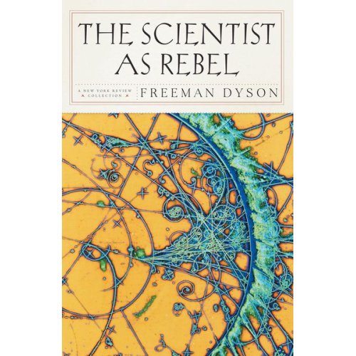 Freeman Dyson - The Scientist as Rebel