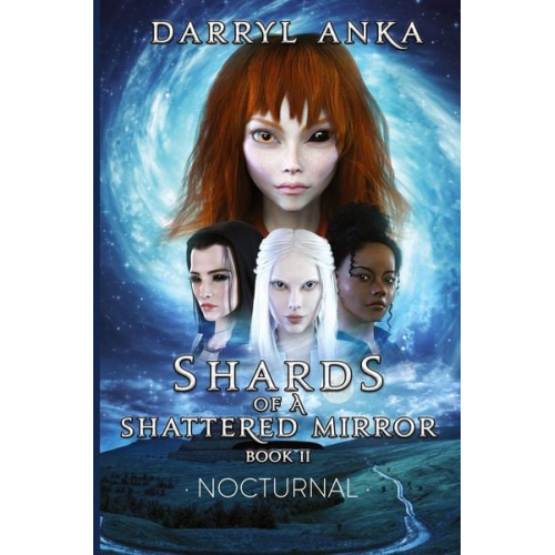 Darryl Anka - Shards of a Shattered Mirror Book II