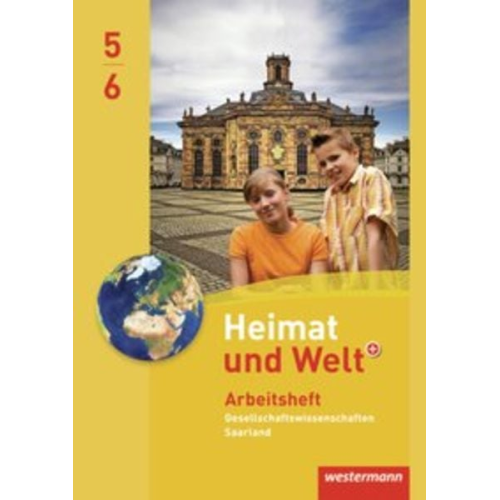 Michael Ernst Sabine Bleyer Georg Kahlert Jürgen Nebel - Heimat und Welt Gesellschaftswissenschaften 5 / 6. Arbeitsheft. Saarland