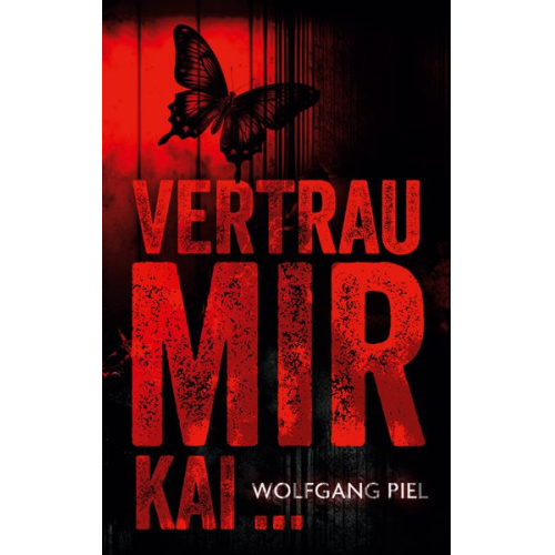 Wolfgang Piel - Vertrau mir, Kai ...