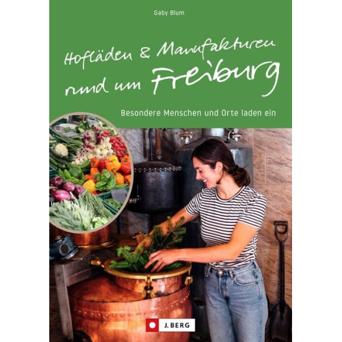 Gaby S. Blum - Hofläden und Manufakturen rund um Freiburg