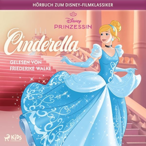 Walt Disney Melissa Lagonegro - Cinderella: Das Original–Hörbuch zum Disney–Filmklassiker