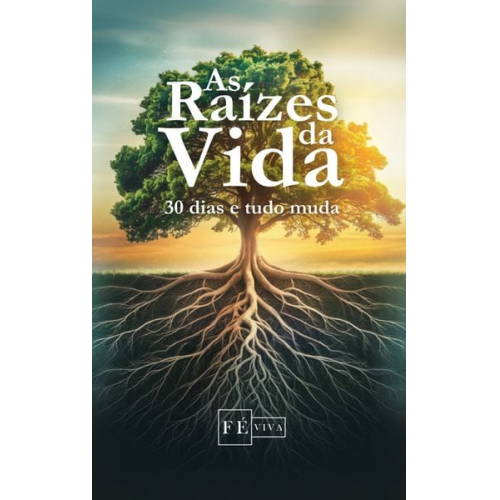 Fé Viva - As Raízes da Vida