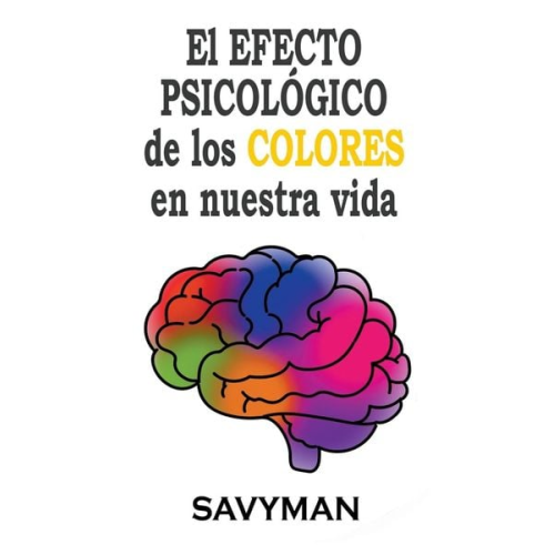 Savyman - El Efecto Psicológico De Los Colores En Nuestra Vida