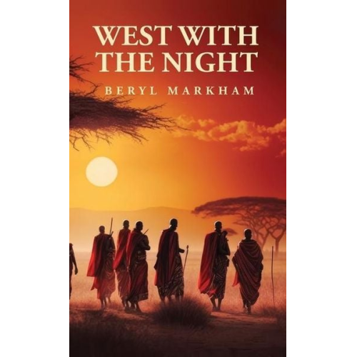 Beryl Markham - West with the Night