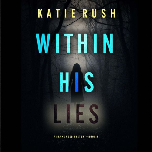 Katie Rush - Within His Lies (A Drake Reed FBI Suspense Thriller—Book 5)