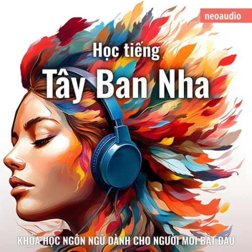 NeoAudio Asia - Khóa học ngôn ngữ cho người mới bắt đầu, Học tiếng Tây Ban Nha