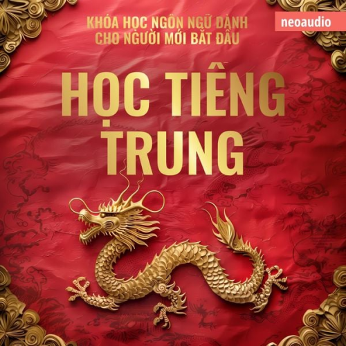 NeoAudio Asia - Khóa học ngôn ngữ cho người mới bắt đầu, Học tiếng Trung