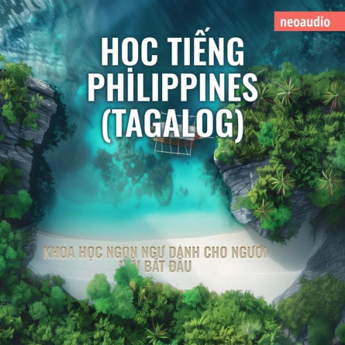 NeoAudio Asia - Khóa học ngôn ngữ cho người mới bắt đầu, Học tiếng Philippines (Tagalog)