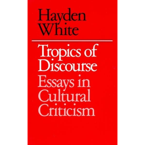 Hayden White - Tropics of Discourse