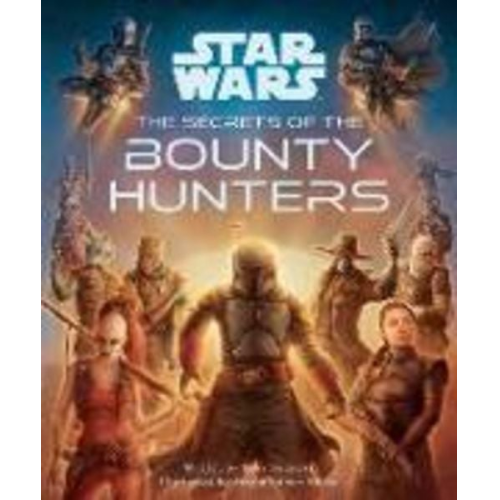 Marc Sumerak Sergio Gomez Silvan - Star Wars: The Secrets of the Bounty Hunters