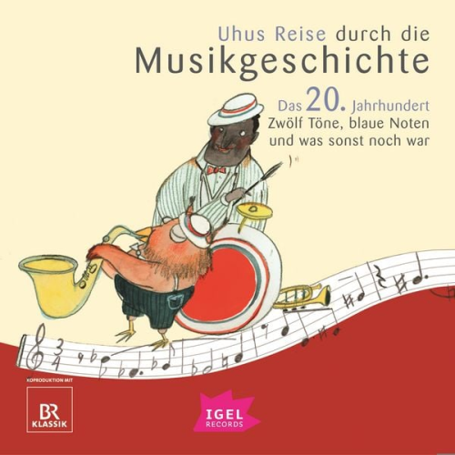 Silke Wolfrum Katharina Neuschaefer Cornelia Ferstl Markus Vanhoefer - Uhus Reise durch die Musikgeschichte. Das 20. Jahrhundert. Zwölf Töne, blaue Noten und was sonst noch war (1)