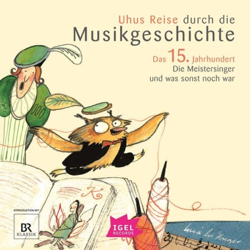 Barbara Weiss Katharina Neuschaefer Cornelia Ferstl - Uhus Reise durch die Musikgeschichte. Das 15. Jahrhundert