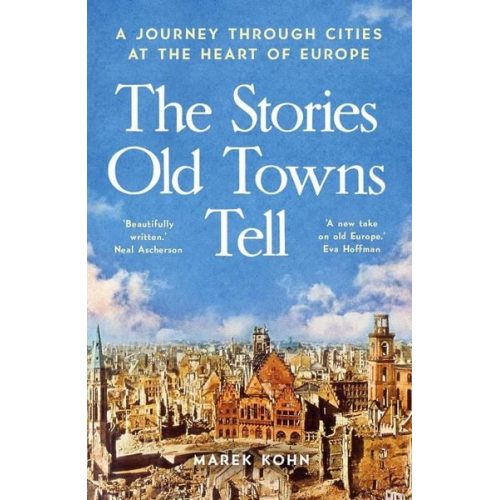 Marek Kohn - The Stories Old Towns Tell