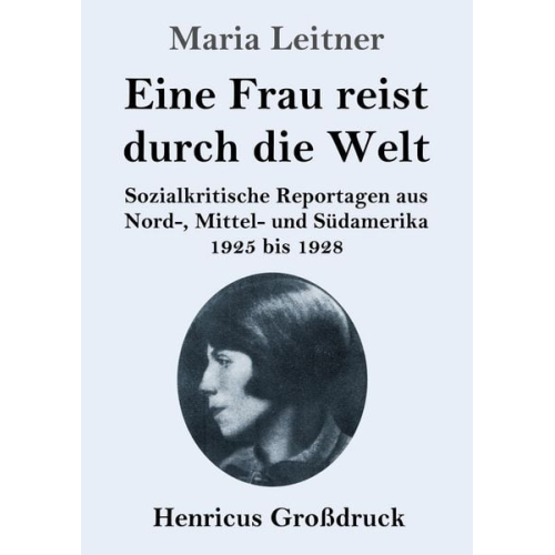 Maria Leitner - Eine Frau reist durch die Welt (Großdruck)