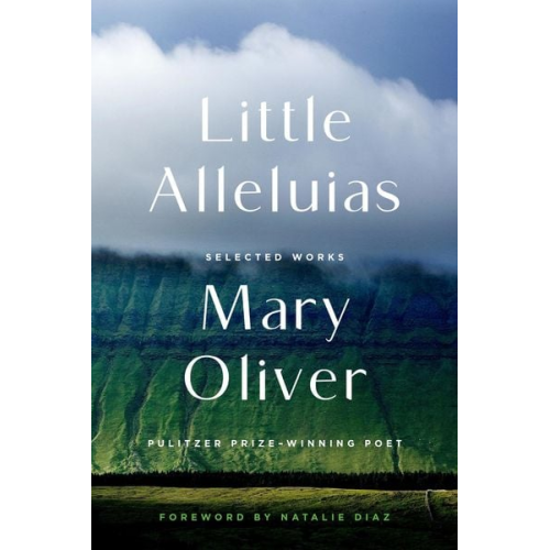 Mary Oliver - Little Alleluias