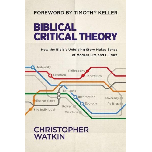 Christopher Watkin - Biblical Critical Theory