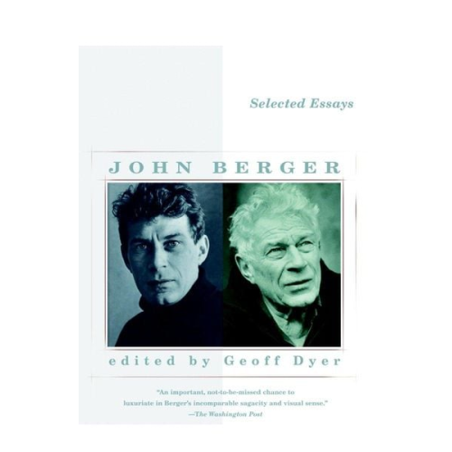 John Berger - Selected Essays of John Berger