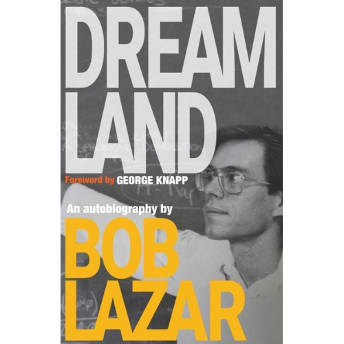 Bob Lazar - Dreamland: An Autobiography