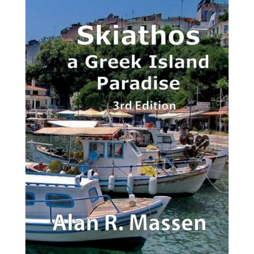 Alan R. Massen - Skiathos a Greek Island Paradise