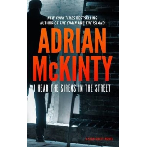 Adrian McKinty - I Hear the Sirens in the Street