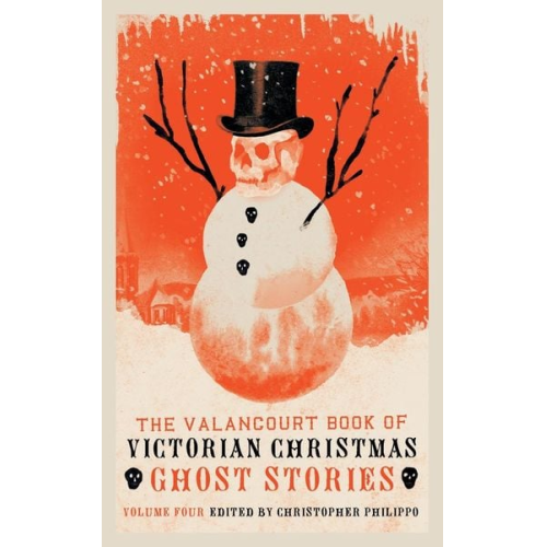 The Valancourt Book of Victorian Christmas Ghost Stories, Volume 4