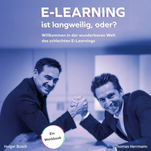 Thomas Herrmann Holger Busch - E-Learning ist langweilig, oder?