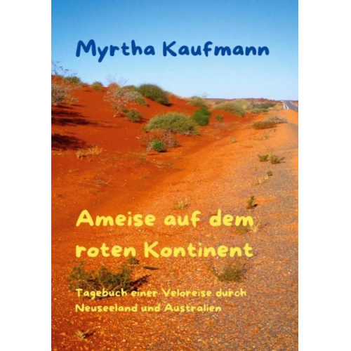 Myrtha Kaufmann - Ameise auf dem roten Kontinent