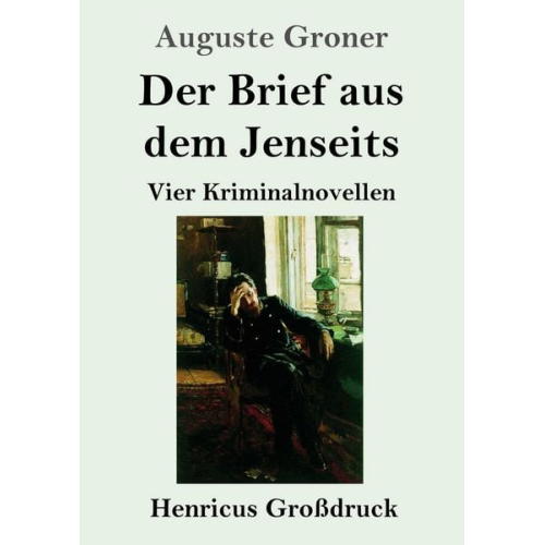 Auguste Groner - Der Brief aus dem Jenseits (Großdruck)