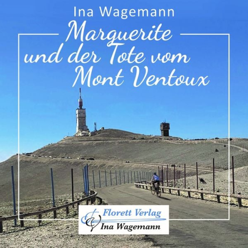 Ina Wagemann - Marguerite und der Tote vom Mont Ventoux