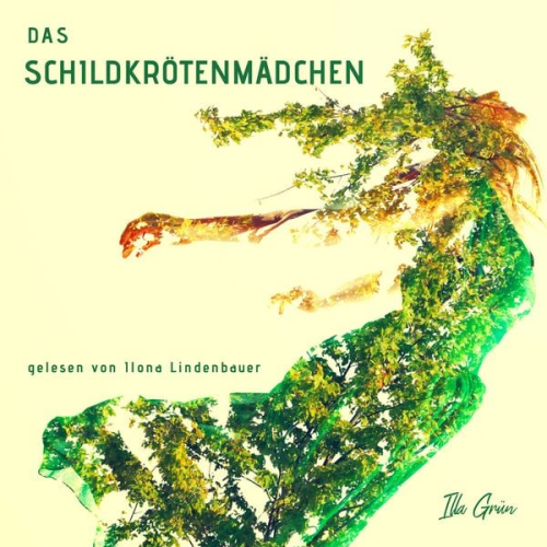 Illa Grün - Das Schildkrötenmädchen