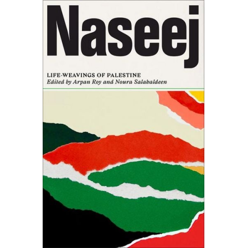 Arpan Salahaldeen  Noura Roy - Naseej: Life-Weavings of Palestine