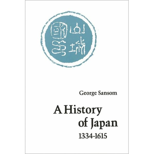 George Sansom - A History of Japan, 1334-1615