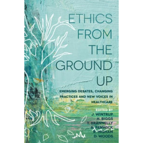 Julie; Biggs  Hazel; Brannelly  Tula; Fen Wintrup - Ethics From the Ground Up